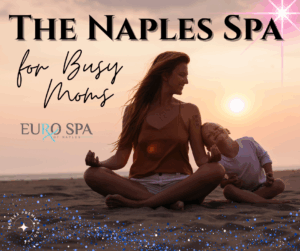 The Perfect Spa Services for Busy Moms Who Need a Break. Eurospa of Naples