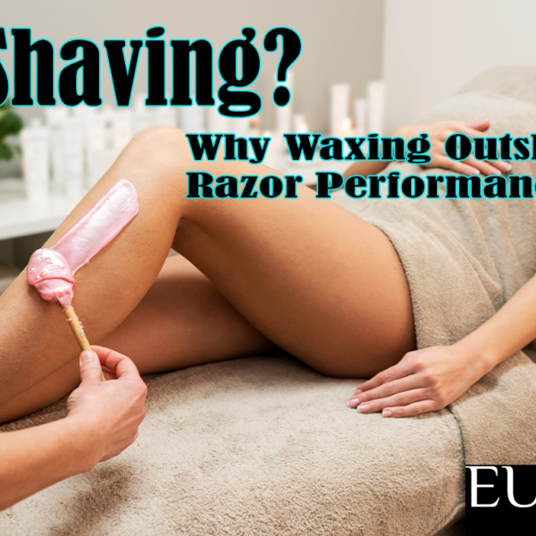 Still Shaving? Why Waxing Outshines Razor Performance