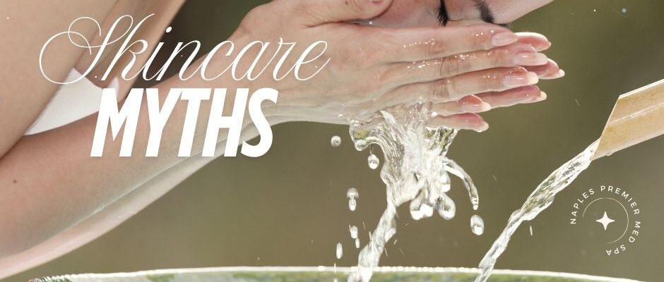 Debunking skincare myths. Med Spa Naples