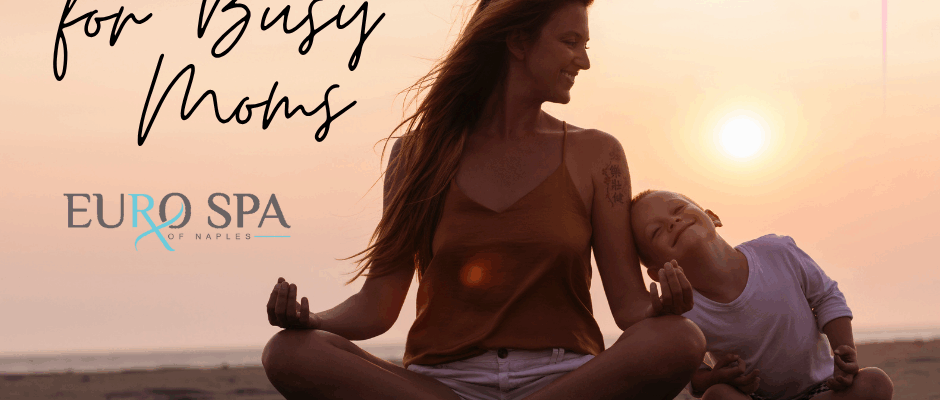 The Perfect Spa Services for Busy Moms Who Need a Break. Eurospa of Naples